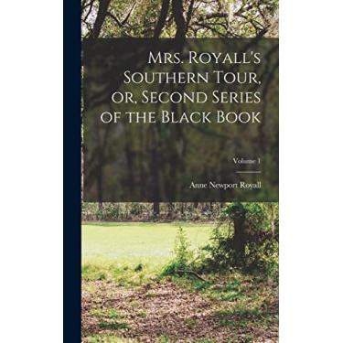 Imagem de Mrs. Royall's Southern Tour, or, Second Series of the Black Book; Volume 1