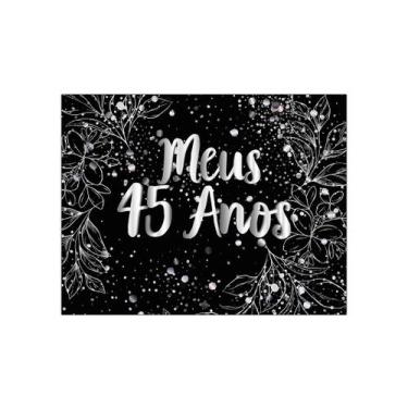 Imagem de Painel de Festa Horizontal 1,55 X 1,20 - Meus 45 Anos Efeito Brilhos P