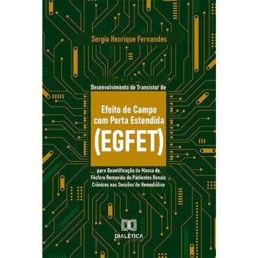 Imagem de Desenvolvimento de Transistor de Efeito de Campo com Porta Estendida (egfet) para Quantificação da Massa de Fósforo Removida de Pacientes Renais Crôn
