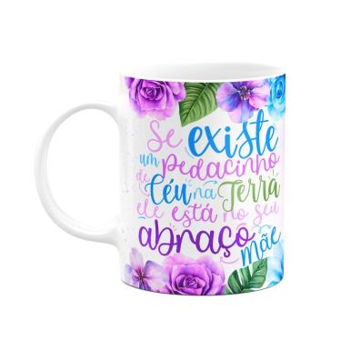 Imagem de Caneca Floral Mães - Mãe, se existe um pedacinho de céu...