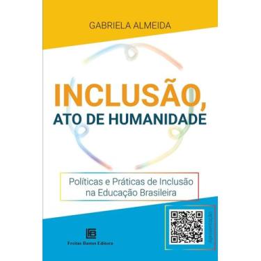 Imagem de Inclusão, Ato de Humanidade - Políticas e Práticas de Inclusão na Educ