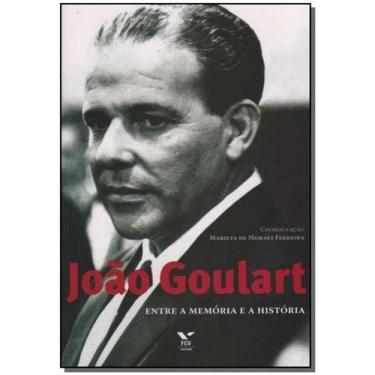 Imagem de João Goulart - Entre Memória e História - FGV, 3