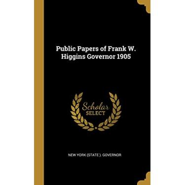 Imagem de Public Papers of Frank W. Higgins Governor 1905