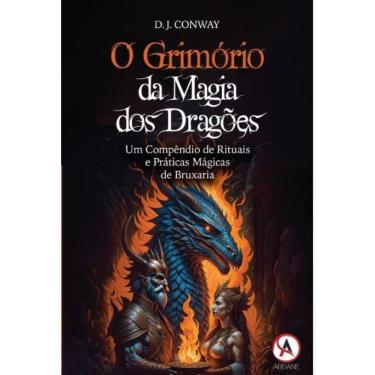 Imagem de O Grimório da Magia dos Dragões - Um Compêndio de Rituais e Práticas Mágicas de Bruxaria