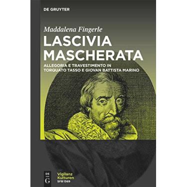 Imagem de Lascivia mascherata: Allegoria E Travestimento in Torquato Tasso E Giovan Battista Marino: 3
