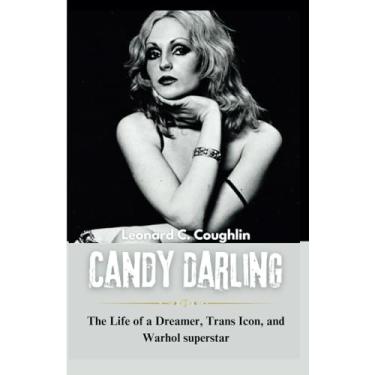 Imagem de Candy Darling: The Life of a Dreamer, Trans Icon, and Warhol superstar