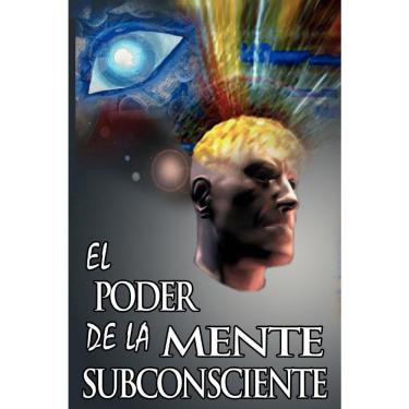 Imagem de El Poder De La Mente Subconsciente ( The Power of the Subconscious Mind )