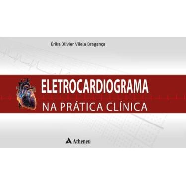 Imagem de Eletrocardiograma Na Prática Clínica - ATHENEU, 3