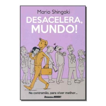 Imagem de Desacelera, Mundo Sortido - MARIO SHINGAKI, Sortido
