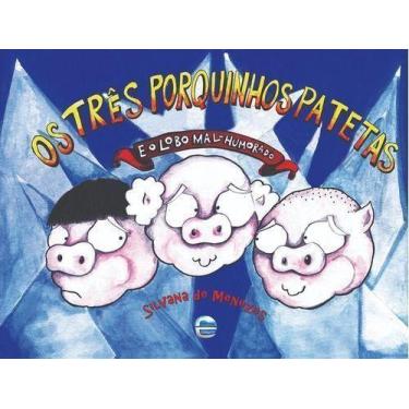 Imagem de Os Três Porquinhos Patetas e o Lobo Mal-Humorado - ELEMENTAR EDITORA, 