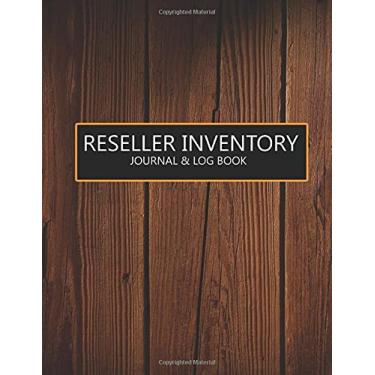 Imagem de Reseller Inventory Journal & Log Book: What You Need To Keep Track of Your Product Listings. Notebook Designed For Online & Offline Resellers. Accounting Ledger Gifts For Men & Women