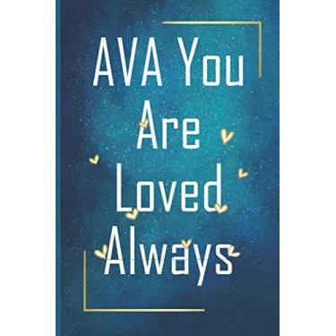 Imagem de AVA You Are Loved Always - Personalized Name Writing Journal with Love Quotes: Happy Valentines Day, Valentines Day Gift Ideas | Notebook, Loved One Boyfriend, Girlfriend | Cute Quote On Cover,