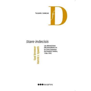 Imagem de Stare indecisis - Las alteraciones del precedente en la Corte Suprema,