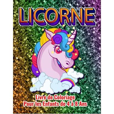 Imagem de Licorne livre de coloriage pour les enfants de 4 à 8 ans: cadeau pour les amateurs de licorne