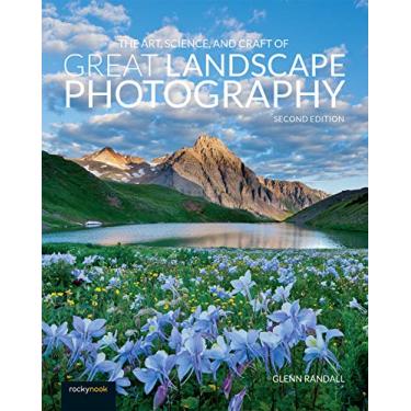 Imagem de The Art, Science, and Craft of Great Landscape Photography