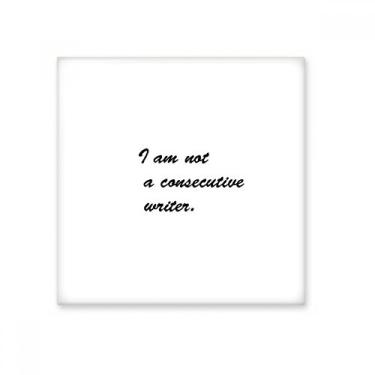 Imagem de I Am Not A Consecutive Writer Citações Azulejo de cerâmica brilhante Decalque de tijolos vitrificados