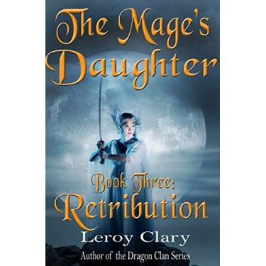 Imagem de The Mage's Daughter: Book Three: Retribution (English Edition)