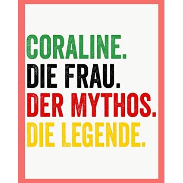 Imagem de Coraline Die Frau Der Mythos Die Legende: Personalisiertes Notizbuch für Coraline, personalisiert liniertes notizbuch.