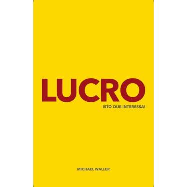 Imagem de LUCRO: Isto que interessa! - Ideograf