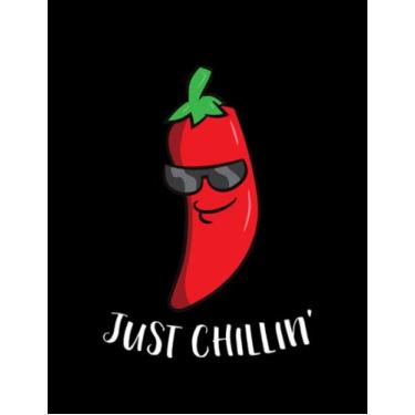 Imagem de JOURNAL: Chili Chili Just Chillin Love Chilis Cinco De Mayo: Design Notebook 8.5 x 11"