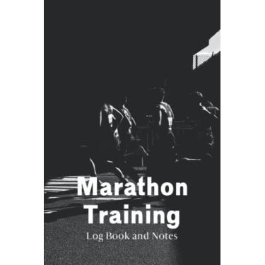 Imagem de Marathon Training Log Book and Notes: Runner Journal for Recording All Training Details | Focus, Purpose of Training, Energy, Mood, Weather ... of the Session - Black and White Image Cover