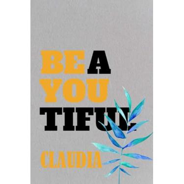 Imagem de Beautiful Claudia: Personalised Motivational Journal Notebook for Girls Named Claudia. (Custom Name Journal, Blank Journal, Write in Notebook) Large ... 110 Pages Black background(Claudia Notebook)
