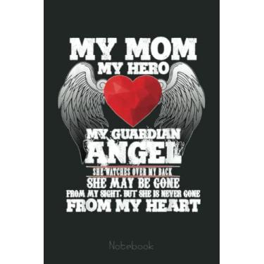 Imagem de My Mom My Hero My Guardian Angel Mothers Day Mother I Heaven Notebook: US Memorial Day, Journal 6 x 9, 110 Page Blank Lined Paperback Journal/Notebook Gift For Family Friends