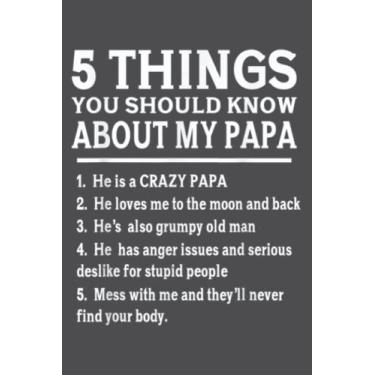 Imagem de 5 Things You Should Know About My Papa Father Day Humor: Study Notebook, 6 x 9 inches, 120 pages