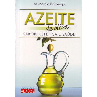 Imagem de Azeite de Oliva - Sabor, Estética e Saúde
