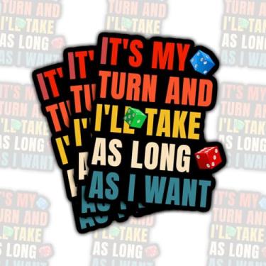 Imagem de 3 peças It's My Turn and I'll Take as Long as I Want Board Game Stickers, decalques engraçados de vinil com citação de jogador para laptop, caderno, diário, garrafa hidráulica, garrafa de água