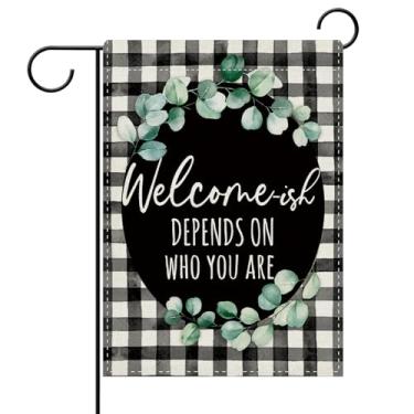 Imagem de Dyrenson Welcome-ish Depends on Who You Are Bandeira decorativa de jardim, família engraçada xadrez búfalo quintal fora decoração de casa, humorística folhas de eucalipto serapilheira exterior pequena