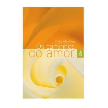 Imagem de Os Caminhos do Amor de Dalva Silva Souza FEB Editora