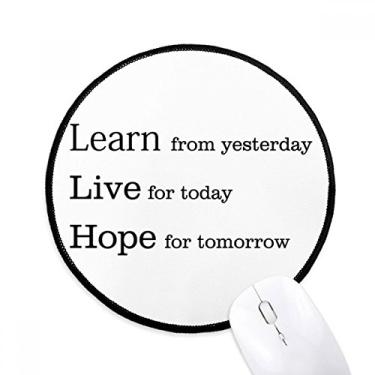 Imagem de Tapete de mouse com citação Aprenda Live Hope para mesa de escritório tapete redondo para computador