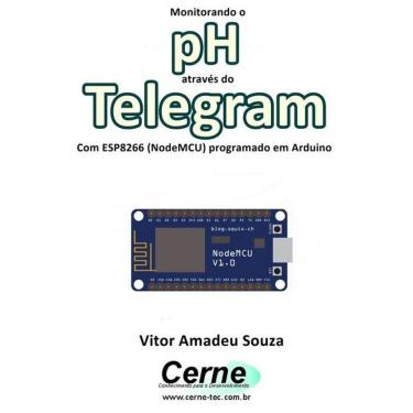 Imagem de Monitorando O Ph Atraves Do Telegram Com Esp8266 (Nodemcu)Do Em Arduino