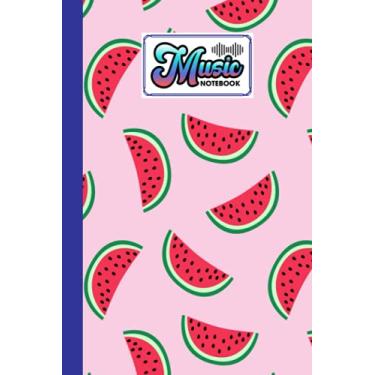 Imagem de Music Notebook: Watermelon Music Notebook, Music Writing Notebook | Blank Sheet Music Notebook, 120 Pages, Size 6" x 9" by Boris Wegener