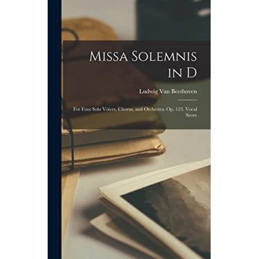 Imagem de Missa Solemnis in D: For Four Solo Voices, Chorus, and Orchestra. Op. 123. Vocal Score