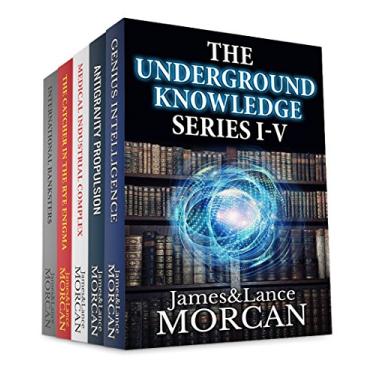 Imagem de THE UNDERGROUND KNOWLEDGE SERIES I-V (Genius Intelligence / Antigravity Propulsion / Medical Industrial Complex / The Catcher in the Rye Enigma / International Banksters) (English Edition)