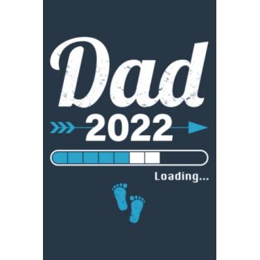 Imagem de Dad Loading 2022 Father Pregnancy Birth Baby Daddy to Be: Study Notebook, 6 x 9 inches, 120 pages