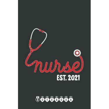 Imagem de Nurse EST 2021 RN Registered ER L&D NICU Practitioner Gifts Notebook: Funny Nursing Student Nurse Composition Notebook Back to School 6x9 Inches 110 Ruled Pages Journal Diary Gift LPN RN CNA School