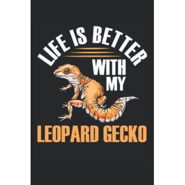 Imagem de Life Is Better With My Leopard Gecko: Notebook rettili |. Journal regalo per animali domestici |Taccuino della lucertola |. Regalo del notebook del proprietario del Gecko crestato
