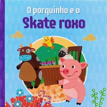 Imagem de O Porquinho E O Skate Roxo - Livrinhos Cartonados