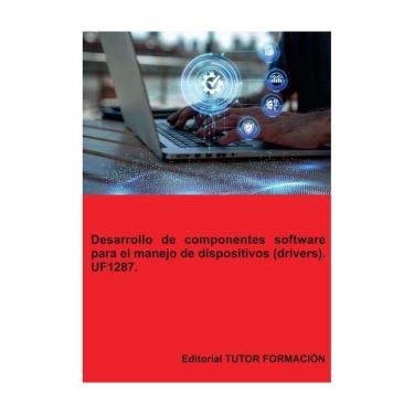 Imagem de Desarrollo de componentes software para el manejo de dispositivos (drivers). UF1287. - Espanhol