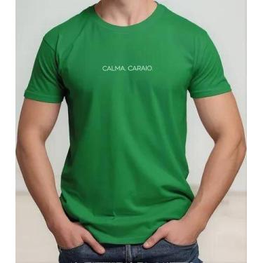 Imagem de Camiseta Camisa Adulto Feminina Masculina Algodão Calma Caraio Engraça