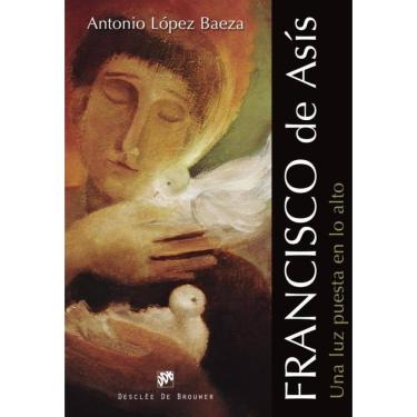 Imagem de Francisco de Asís. Una luz puesta en lo alto - Espanhol