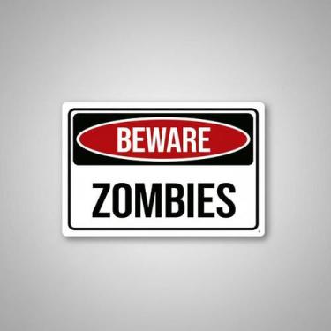 Imagem de Placa Acm Beware Zombies 18X23 - Sinalizo