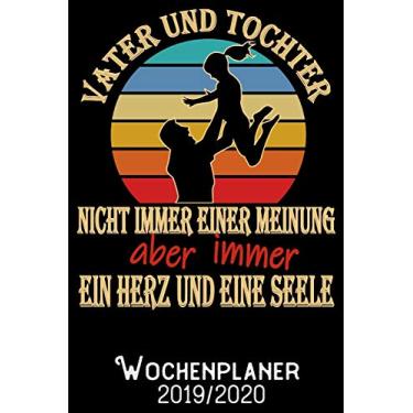 Imagem de Vater und Tochter nicht immer einer Meinung aber immer ein Herz und eine Seele - Wochenplaner 2019 - 2020: DIN A5 Kalender / Terminplaner / ... bis Dezember 2020 - Jede Woche auf 2 Seiten