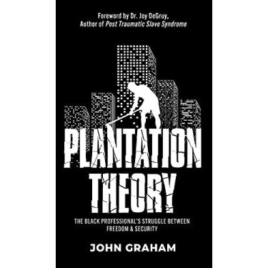 Imagem de Plantation Theory: The Black Professional's Struggle Between Freedom and Security