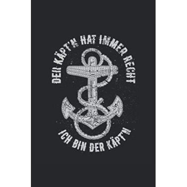 Imagem de Der Käpt'n hat immer Recht Ich bin der Käpt'n: Skipper, Kapitän seit 2021 Du hast den Sportbootführerschein gemacht und brauchst ein Notizbuch? Für ... Kalender ohne Datum, 120 Seiten