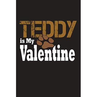 Imagem de Teddy is my valentine: Funny Gift Notebook for Valentine's Day and Gorgeous gift for Dog Owner & lovers!
