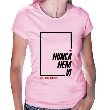 Imagem de Baby Look Nunca nem vi, que dia foi isso - Foca na Moda, Rosa bebê, G